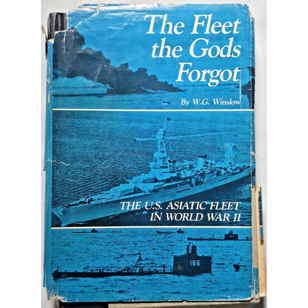 1982 The Fleet The Gods Forgot W.G. Winslow U.S. Asiatic Fleet World War II